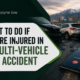 What to Do if You’re Injured in a Multi-Vehicle Car Accident